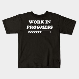 I'm a Work in Progmess Kids T-Shirt